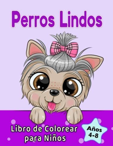 Perros Lindos Libro De Colorear Para Niños De 4 A 8 Años: Pe