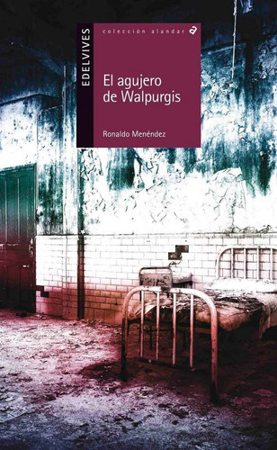 El Agujero De Walpurgis, De Menéndez, Rolando. Editorial Luis Vives (edelvives), Tapa Blanda En Español