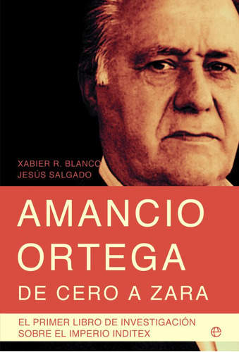 Libro Amancio Ortega De Cero A Zara 9âª Ed.
