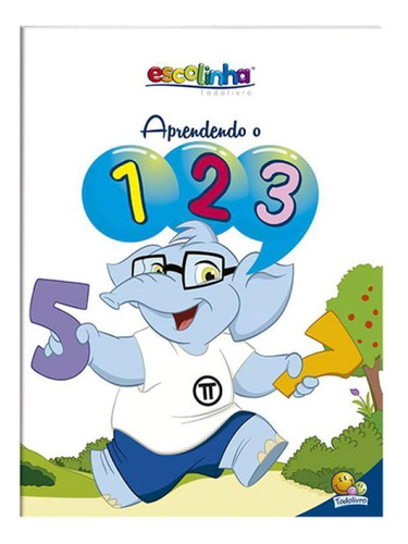 Livro Aprendendo O...123 Escolinha Todolivro