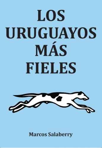 Los Uruguayos Más Fieles - Marcos Salaberry