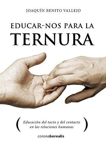 Libro Educar-nos Para La Ternura - Benito Vallejo, Joaquin