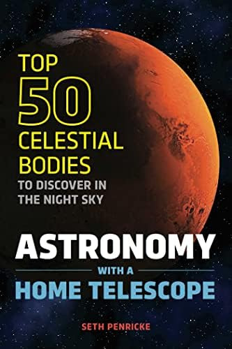 Astronomy With A Home Telescope: The Top 50 Celestial Bodies To Discover In The Sky, De Penricke, Seth. Editorial Zephyros Press, Tapa Blanda En Inglés