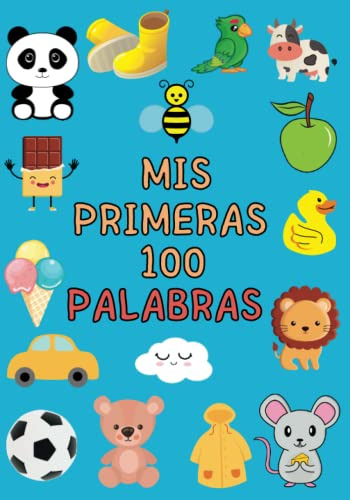 Mis 100 Primeras Palabras: Un Libro De Imagenes Para Bebes D