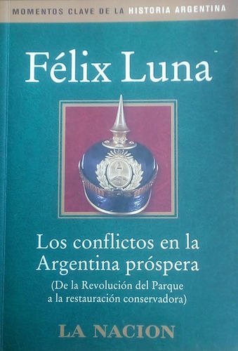 Los Confrlictos En La Argentina Próspe / F. Luna / La Nación