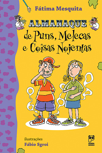 Almanaque de puns, melecas e coisas nojentas, de Fátima Mesquita. Editora Panda Books, capa mole em português, 2004