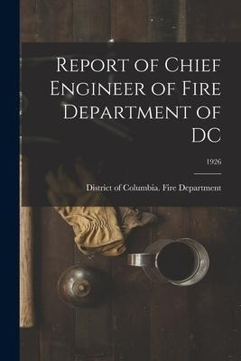 Libro Report Of Chief Engineer Of Fire Department Of Dc; ...