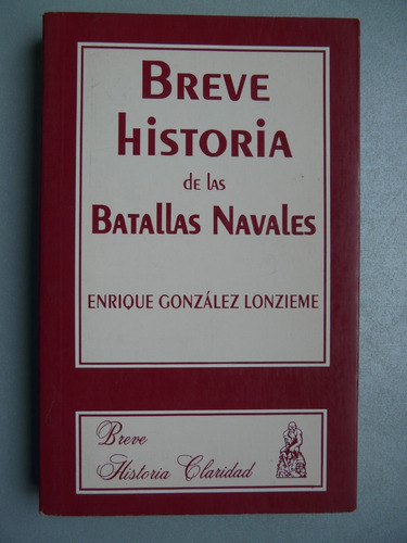 Breve Historia De Las Batallas Navales E.gonzález Lonzieme