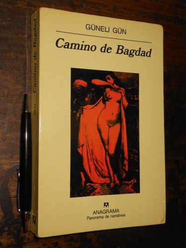 Camino De Bagdad Guneli Gun Ed. Anagrama / Formato Grande