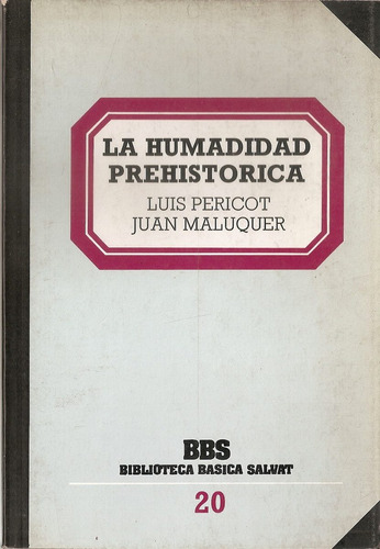 La Humanidad Prehistorica - Maluquer - Salvat