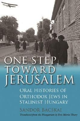 Libro One Step Toward Jerusalem : Oral Histories Of Ortho...
