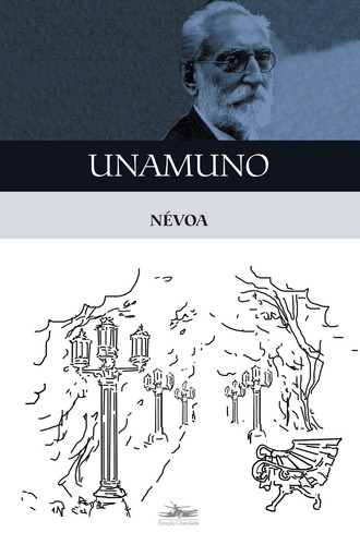 Névoa, de Unamuno, Miguel de. Clássicos da literatura mundial Editorial Editora Estação Liberdade, capa mole em português, 2012