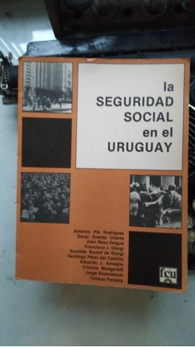 La Seguridad Social En El Uruguay/uriarte, Pla,subrayado 