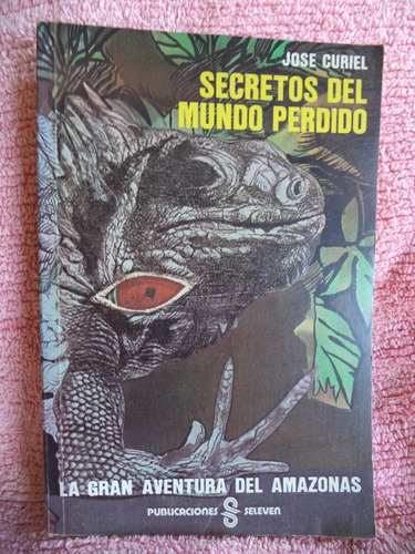 Secretos Del Mundo Perdido Jose Curiel ( Copei)