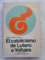 Comprar El Catolicismo De Lutero A Voltaire Jean Delumeau