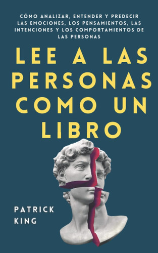 Lee A Las Personas Como Un Libro, De Patrick King., Vol. 1. Editorial Pkcs Media, Inc., Tapa Blanda En Español, 2021