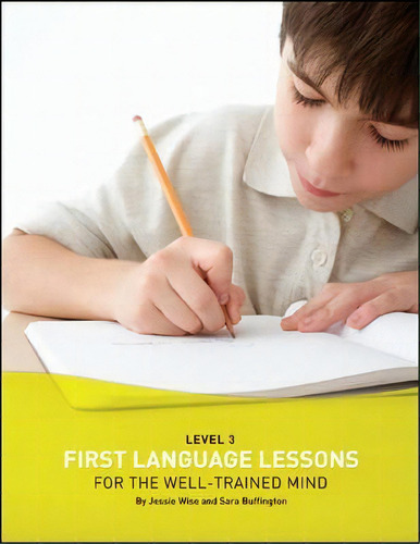 First Language Lessons Level 3 : Student Workbook, De Jessie Wise. Editorial Peace Hill Press, Tapa Blanda En Inglés