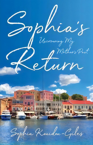 Sophia's Return : Uncovering My Mother's Past, De Sophia Kouidou-giles. Editorial She Writes Press, Tapa Blanda En Inglés