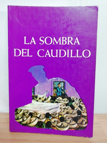 La Sombra Del Caudillo/ Martín Luis Guzmán 