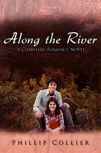 Along The River, De Collier, Phillip. Editorial Authorhouse, Tapa Blanda En Inglés