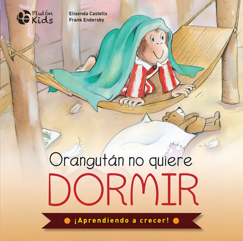 Orangutan No Quiere Dormir, De Castells, Elisenda. Editorial Pluton, Tapa Dura En Español