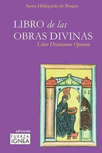 Libro De Las Obras Divinas Liber Divinorum Operum -