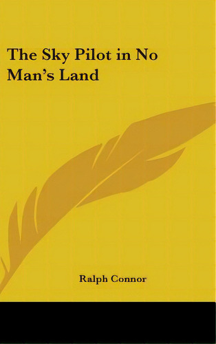 The Sky Pilot In No Man's Land, De Nor, Ralph. Editorial Kessinger Pub Llc, Tapa Dura En Inglés