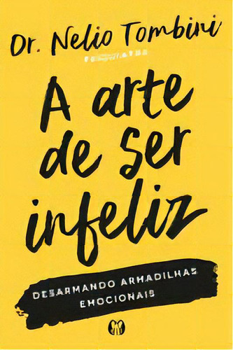 A Arte De Ser Infeliz - Lasa Versao Economica, De Tombini, Dr. Nelio. Editora Cdg Edicoes E Publicacoes Em Português
