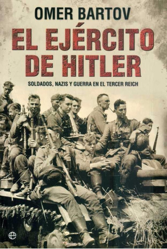 Libro: El Ejército De Hitler / Omer Bartov