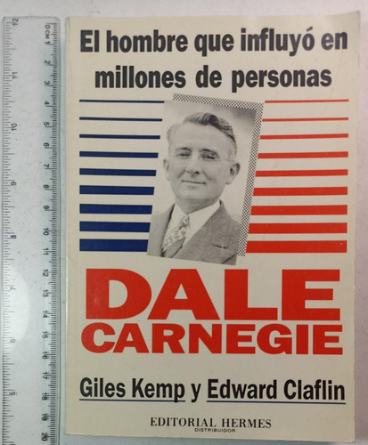 Dale Carnegie, El Hombre Que Influyo En Millones De Personas