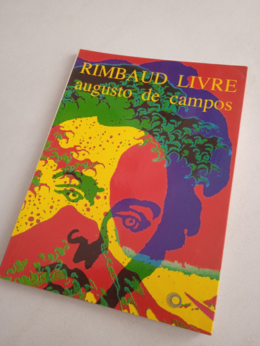 Rimbaud Livre - Augusto De Campos, Livro Impresso Ilustrado Em Estado Impecável