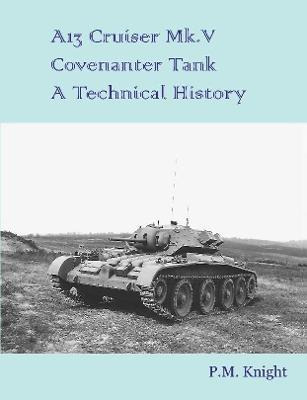 Libro A13 Cruiser Mk.v Covenanter Tank A Technical Histor...