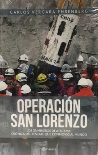  Operación San Lorenzo ( Los 33 Mineros De Atacama ) Planeta