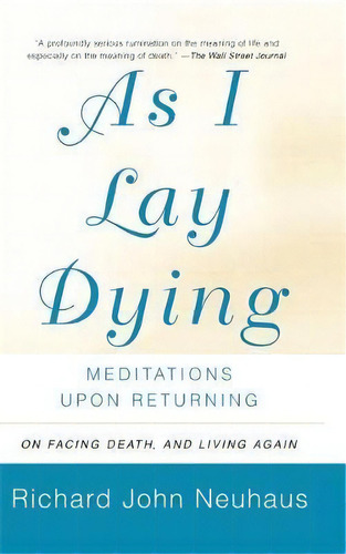 As I Lay Dying, De Richard John Neuhaus. Editorial Ingram Publisher Services Us, Tapa Blanda En Inglés