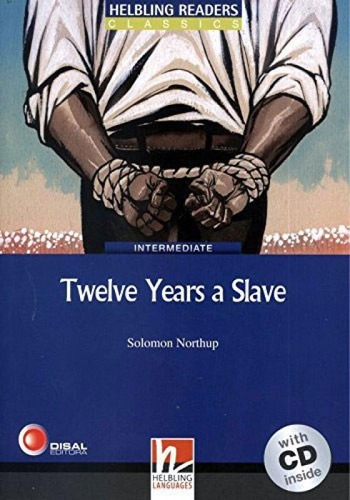 Twelve Years A Slave - With Audio Cd - Level 5: Helbling Blue Series, De Northup, Solomon. Editora Helbling Languages ***, Capa Mole, Edição 1ª Edição - 2014 Em Inglês