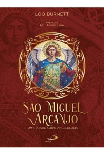 São Miguel Arcanjo - Um Tratado Sobre Angeologia