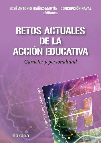RETOS ACTUALES DE LA ACCION EDUCATIVA, de IBAÑEZ-MARTIN, JOSE ANTONIO. Editorial Narcea Ediciones, tapa blanda en español