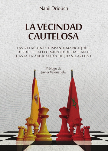 Libro La Vecindad Cautelosa Las Relaciones Hispano-marroq...