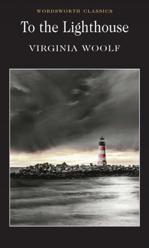 To The Lighthouse, De Woolf, Virginia. Editora Wordsworth Editions Limited, Capa Mole Em Inglês