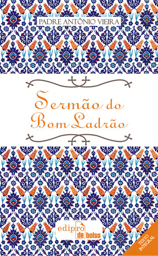 Sermão Do Bom Ladrão, De Padre Antonio Vieira. Editora Edipro, Capa Mole Em Português