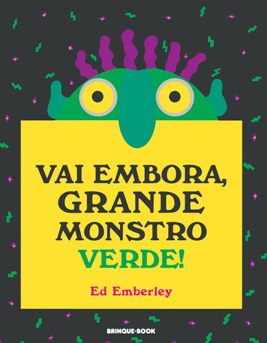 Vai embora, grande monstro verde!, de Emberley, Ed. Brinque-Book Editora de Livros Ltda, capa dura em português, 2009