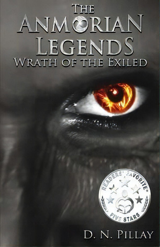 The Anmorian Legends : Wrath Of The Exiled, De D N Pillay. Editorial Invictus Group, Tapa Blanda En Inglés