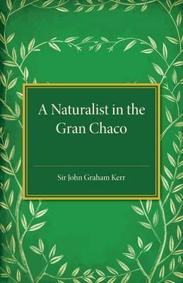 Libro A Naturalist In The Gran Chaco - Sir John Graham Kerr