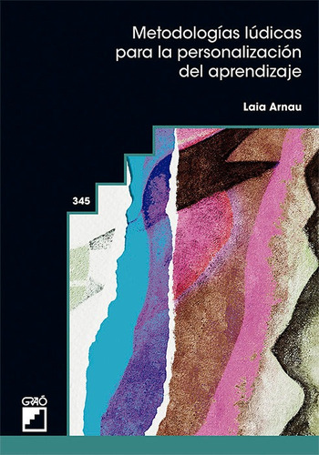 Metodologias Ludicas Para La Personalizacion Del Aprendizaje, De Arnau Belmonte, Laia. Editorial Editorial Grao, Tapa Blanda En Español