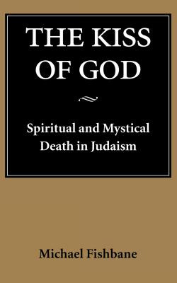 Libro The Kiss Of God: Spiritual And Mystical Death In Ju...