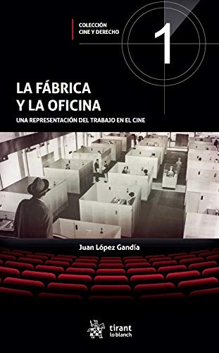 La Fábrica Y La Oficina (cine Y Derecho)