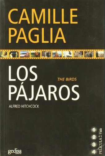 Los pájaros, de Paglia, Camille. Serie La Película de mi vida Editorial Gedisa en español, 2006