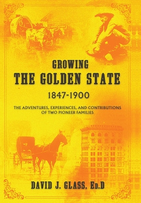 Libro Growing The Golden State: 1847-1900: The Adventures...