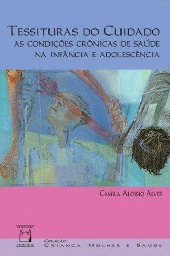 Tessituras Do Cuidado, De Camila Aloisio Alves. Editora Fiocruz Em Português