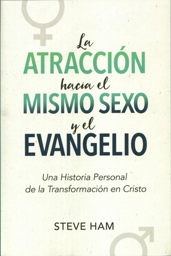 La Atracción Hacia El Mismo Sexo Y El Evangelio